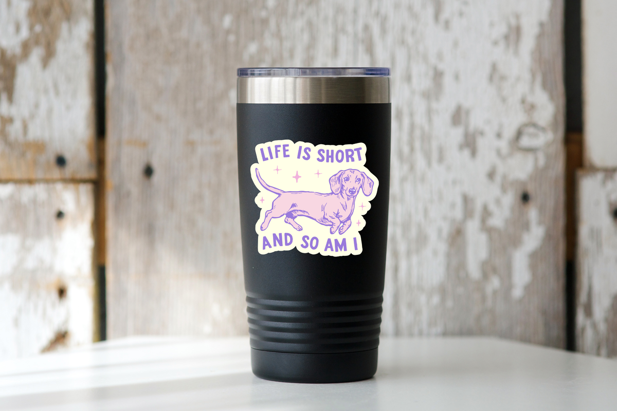 Life is Short and So Am I Sticker - dachshund, dog, wiener